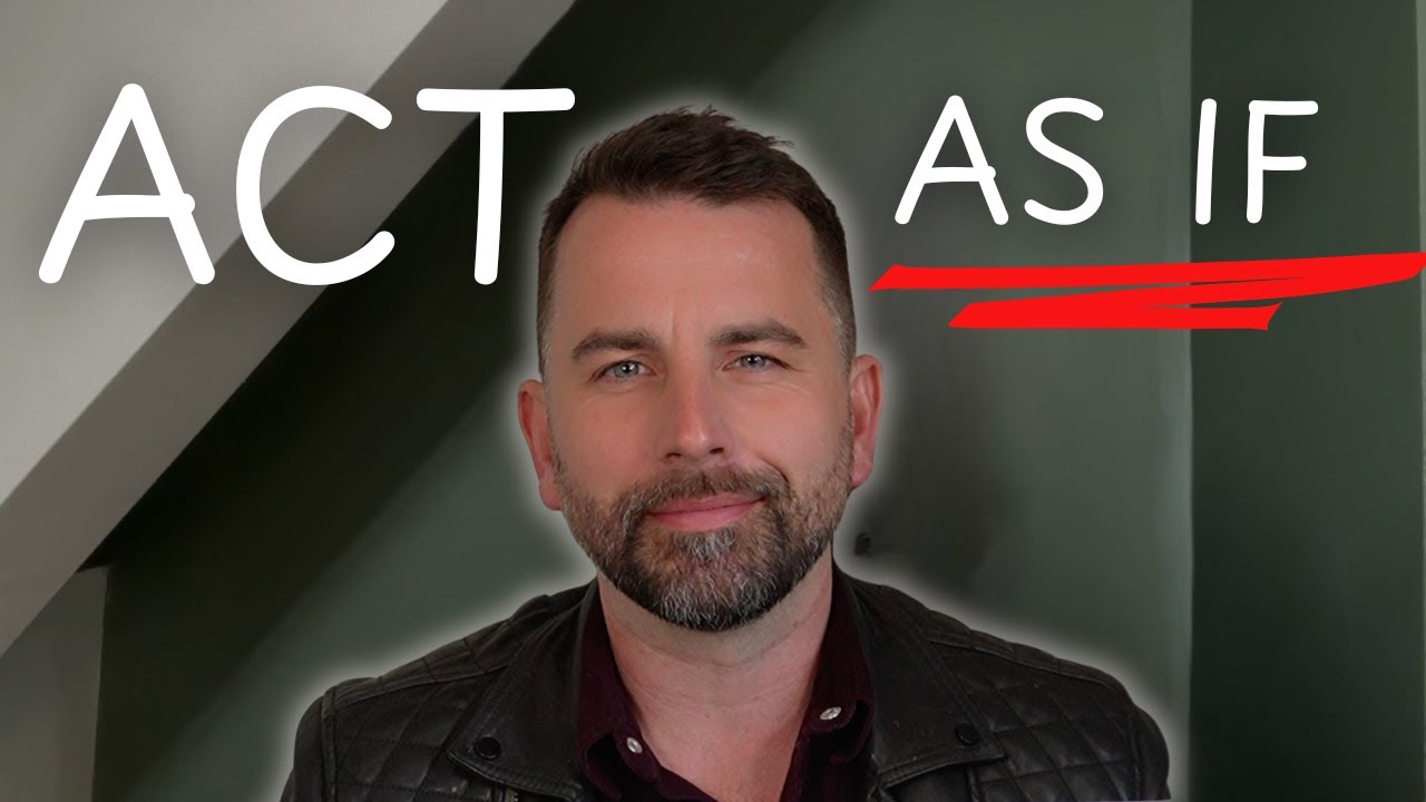 How to "Really" Act AS If without it feeling FAKE