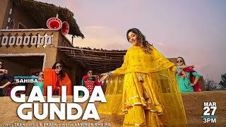 GALI DA GUNDA - SAHIBA _JAANI B PRAAK _ ARVINDER KHAIRA OFFICIAL VIDEO
