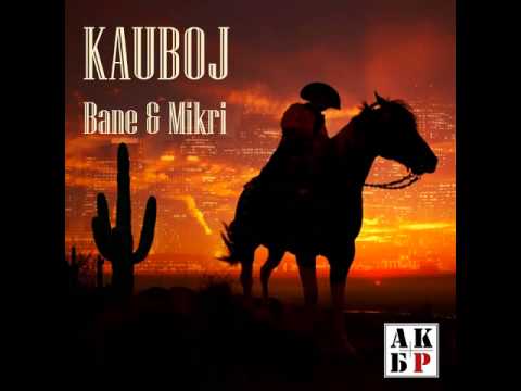 Bane[Firma] & Mikri - Kauboj