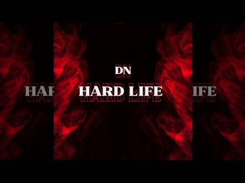 DN - Hard Life (Lyric Video)