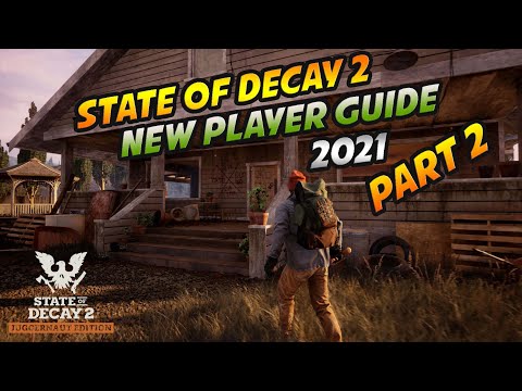 State Of Decay 2 2021 New Player Guided Walkthrough Part 2