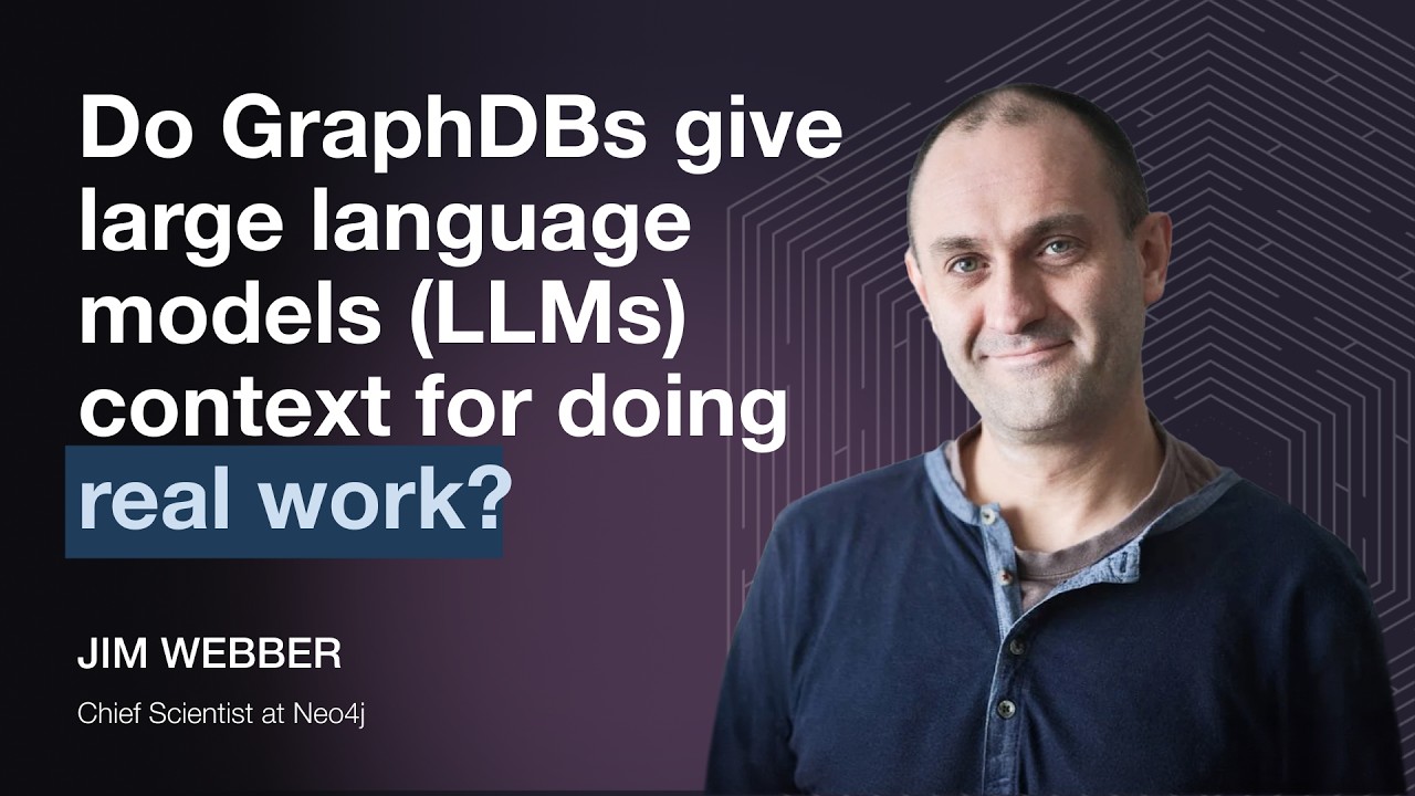 Graph Databases Give LLMs Context—Dr. Jim Webber · Invisible Machines
