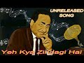 Yeh Kye Zindagi Hai Unrelesd Song Mohammed Rafi WhatsApp Status