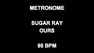 METRONOME 95 BPM Sugar Ray OURS