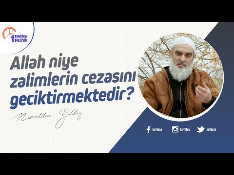 Allah niye zalimlerin cezasını geciktirmektedir? | [Birfetva-Nureddin Yıldız]