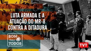 Armed struggle and the actions of the MR-8 against the dictatorship