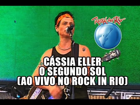 Cássia Eller - O segundo sol (Ao Vivo no Rock in Rio)