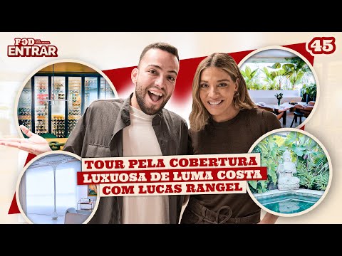 POD ENTRAR: Tour pela cobertura luxuosa de Luma Costa com Lucas Rangel