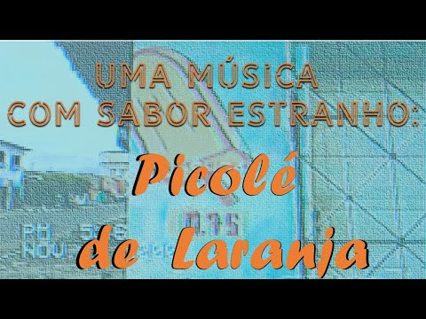 Picolé de Laranja ~ Mais uma música Indie com refrão inconstante e autoral