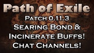 Path of Exile News: Patch 0.11.3 - Searing Bond & Incinerate Buffs and Chat Channels!