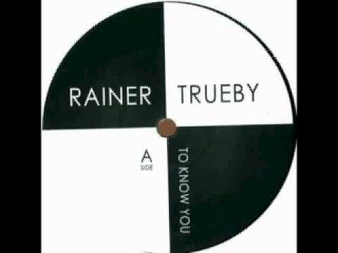 Rainer Trueby - To Know You