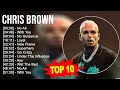 C H R I S B R O W N Greatest Hits Top 100 Artists To Listen In 2023