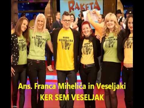 Ansambel Franca Miheliča z ekipo Radia Veseljak - Ker sem veseljak