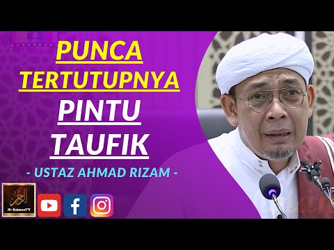Ustaz Ahmad Rizam - PUNCA TERTUTUPNYA PINTU TAUFIK