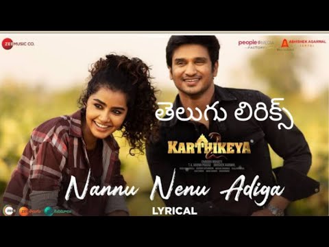 Nannu Nenu Adiga Song Telugu lyrics ! Karthikeya 2 Movie #nikil #anupama #latesttelugusongs