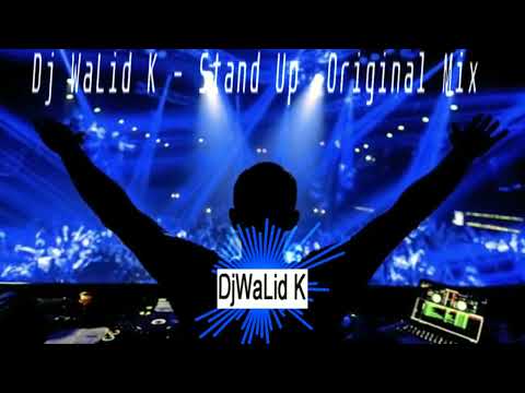 Dj WaLid K - Stand Up (Original Mix)