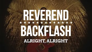 REVEREND BACKFLASH - Alright Alright (Official Video)