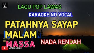 Download lagu KARAOKE - PATAHNYA SAYAP MALAM ( KUMPULAN MASSA ) NADA RENDAH_LOWER KEY mp3