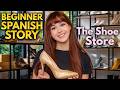 Beginner Spanish The Shoe Store Comprehensible Input