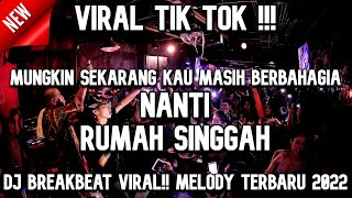 Download lagu DJ Mungkin Sekarang Kau Masih Berbahagia (Nanti) X Rumah Singgah Viral Tik Tok Melody Terbaru 2022 mp3