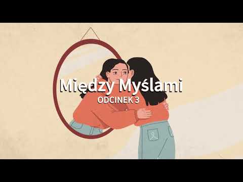 „Dlaczego ciągle czujemy, że robimy za mało” - Między Myślami (odcinek 3)