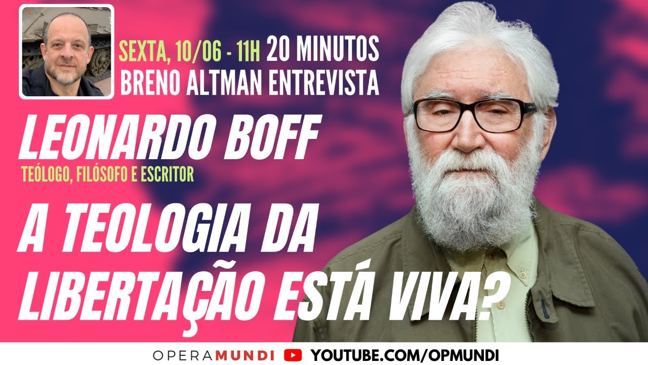LEONARDO BOFF: A TEOLOGIA DA LIBERTAÇÃO ESTÁ VIVA? - 20 Minutos Entrevista