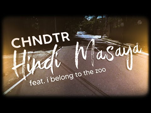 CHNDTR - Hindi Masaya (feat. I Belong to the Zoo) (Official Lyric Video)