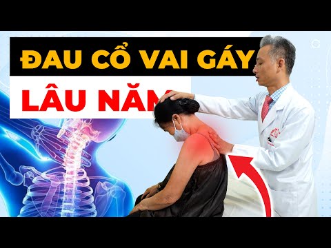 Khổ Sở 10 Năm Đau Cổ Vai Gáy - Phương Pháp Giúp Thoát Khỏi Địa Ngục Đau Đớn