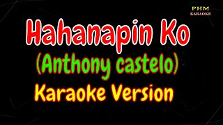 Hahanapin Ko Karaoke | Anthony castelo