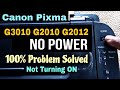 Canon G3010 No Power | Fix Canon G2010 NOT Turning ON | 100 Percent Solution | G2012 G2000 G3000