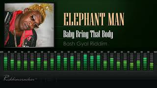 Elephant Man - Baby Bring That Body (Bash Gyal Riddim) [HD]