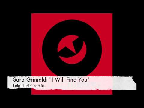 Sara Grimaldi - I Will Find You - Luigi Lusini remix