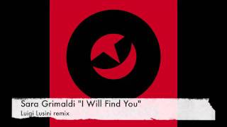 Sara Grimaldi - I Will Find You - Luigi Lusini remix