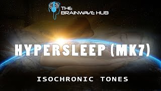 'Hypersleep MK7' - Deep Sleep Induction - Isochronic Tones & Sleep Music