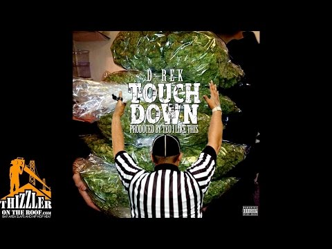 D-Rek - Touch Down (Prod. TeoILikeThis) [Thizzler.com]