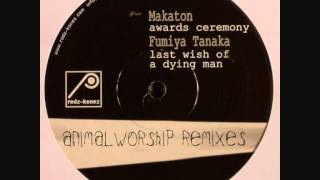Makaton - Last Wish Of A Dying Man (Fumiya Tanaka Remix) (A2)