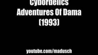 Cybordelics - Adventures of Dama