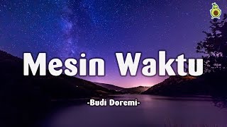 Download lagu Mesin Waktu - Budi Doremi (Lirik Lagu) ~ Jika aku bisa, ku akan kembali mp3 Download lagu Mesin Waktu - Budi Doremi (Lirik Lagu) ~ Jika aku bisa, ku akan kembali mp3