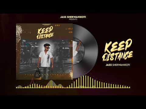 KEEP DISTANCE (OFFICIAL AUDIO) JASS SHERWANIKOTI | PUNJABI SONG