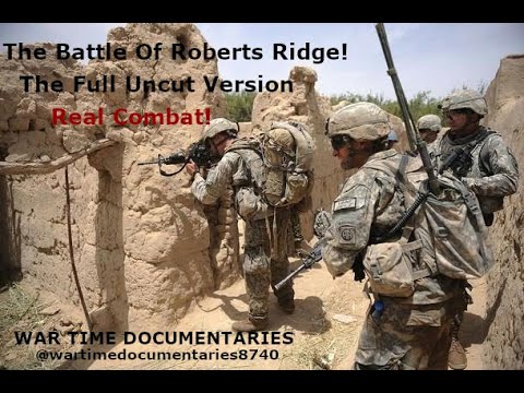 OPERATION ANACONDA THE BATTLE OF ROBERTS RIDGE!- AGHANISTAN WAR DOCUMENTARY