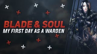 Returning To BLADE &amp; SOUL In 2018 And My First Day As The New WARDEN Class