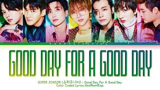SUPER JUNIOR (슈퍼주니어) - Good Day for a Good Day (Traducción + Color Coded Lyrics Esp/Han/Rom)