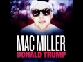 Mac Miller - Donald Trump (original) with lyrics ...