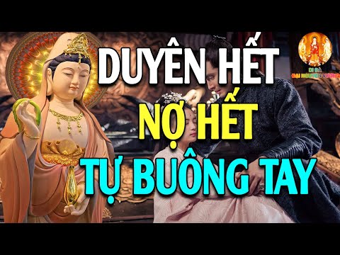 Mọi Người Trên Đời Gặp Được Nhau Cũng Bởi Chữ DUYÊN" HẾT DUYÊN HẾT NỢ" TỰ KHẮC SẼ BUÔNG# Mới