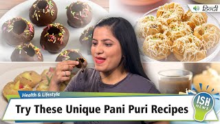 Try These Unique Pani Puri Recipes