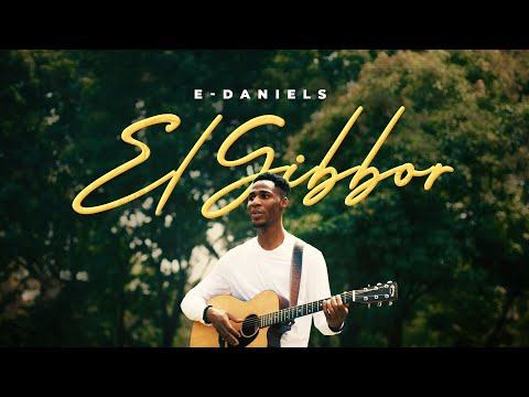 E-Daniels - El Gibbor (Official Music Video)