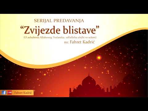 59. Ashabi - Zvijezde blistave (Abdullah b. Mes'ud, r.a) - mr. Fahret Kadrić