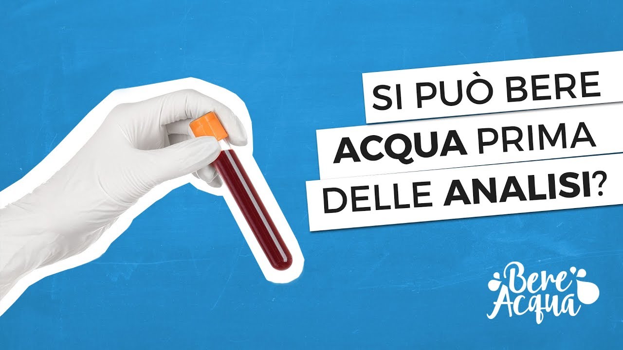 Si può bere acqua prima delle analisi