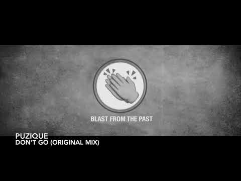 PUZIQUe - Don't Go (Original Mix)