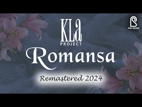 Kla Project - Romansa | REMASTERED 2024 Official Lyrics Video